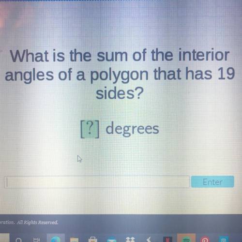 What is the sum of the interior

 angles of a polygon that has 19
sides?
[?] degrees
Please helpp