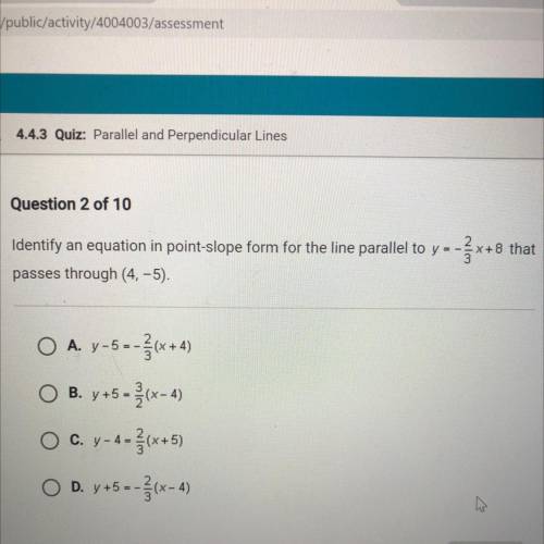 Identify an equation in point-slope form for the line parallel to y = -

- x
EX+8 that
passes thro