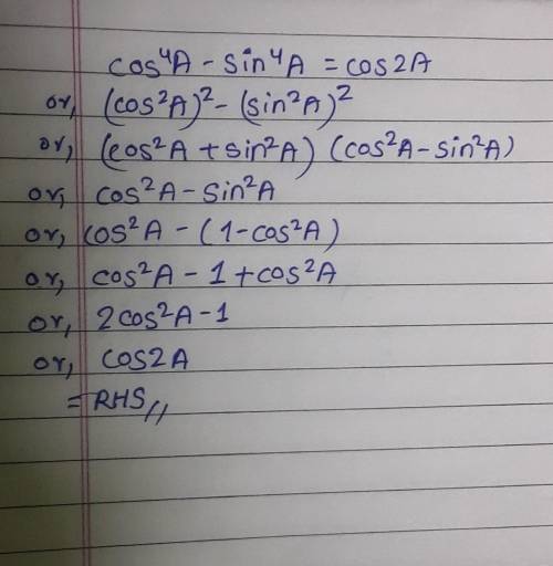 Cos^4A - sin^4A = COS2A​