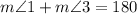 m \angle 1 + m \angle 3 = 180