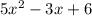 5x^{2} -3x+6