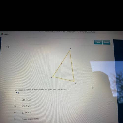 37)

s
An isosceles triangle is shown. Which two angles must be congruent?
-0)
A)
ZSSZT
B)
ZSSZU
Z