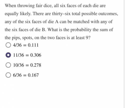 When throwing fair dice, all six faces of each die are equally likely. There are thirty–six total p