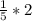 \frac{1}{5}*2