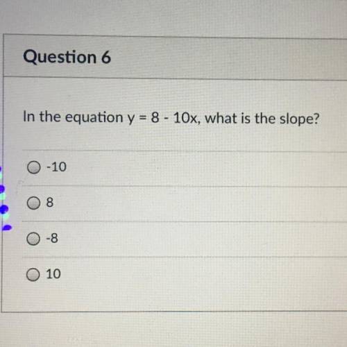 In the equation y = 8 - 10x what is the slope