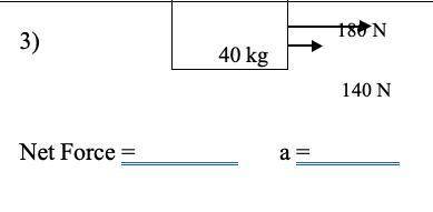 What are the net force and acceleration?