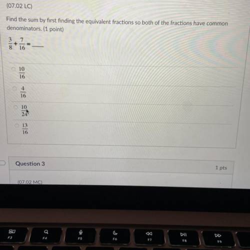 Find the sum by first finding the equivalent fractions so both of the fractions have common

denom