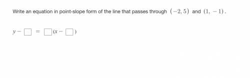 HELP ASAP PLEASE! I need to write an equation in point-slope form of the line that passes through t