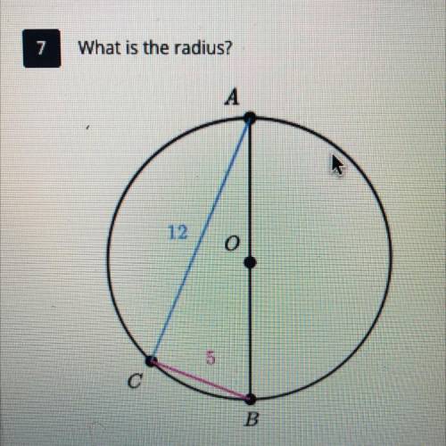 Help please!!! What is the radius?
A) 5
B)7
C)13
D)6.5