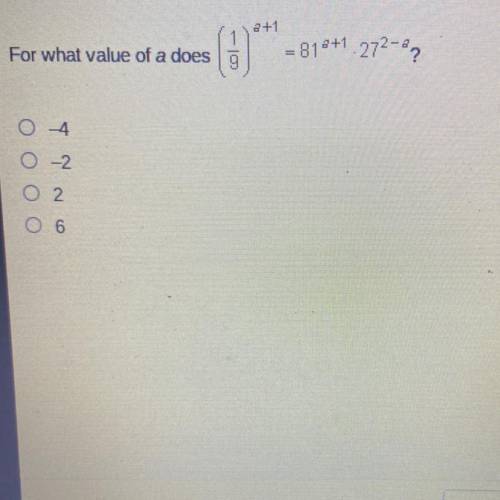 For what value does (1/9)^a+1=81^a+1 12^2-a?