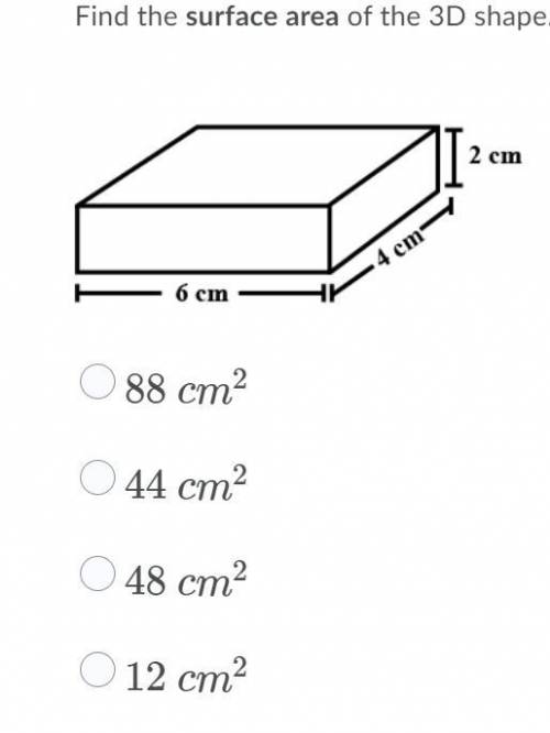HELP PLEASE Find the surface area of the 3D shape.