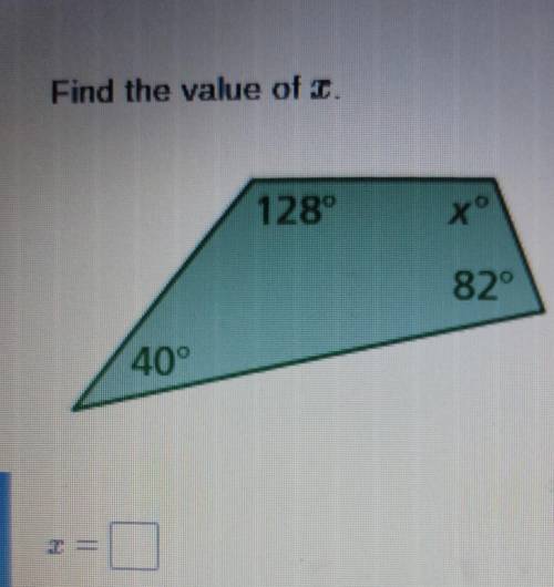 Find the value of 2. 128° xº 820 40° to EPlease help me ​