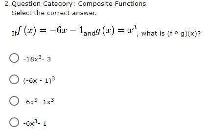 If f (x) = -6x -1 and, g (x)=x^3, what is (f º g)(x)?
Plz Help