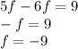 5f - 6f = 9 \\  - f = 9 \\ f =  - 9