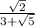 \frac{\sqrt{2} }{3+\sqrt{5}}