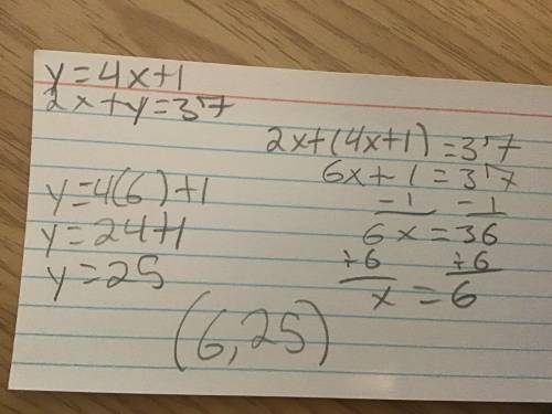 Solve the following systems using substitution.
y = 4x + 1
2x + y = 37