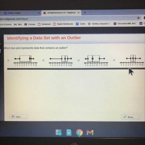 Identifying a Data Set with an Outlier
Which box plot represents data that contains an outlier?