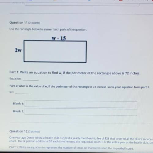 Use the rectangle below to answer both parts of the question.

W-15
2w
Part 1: Write an equation t