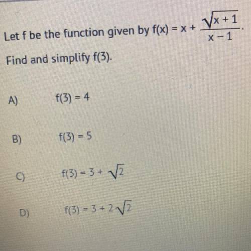 Let f be the function given by f(x) = x +
Vx+1
X - 1
Find and simplify f(5).