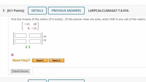 Find the inverse of the matrix (if it exists). (If the answer does not exist, enter DNE in any cell