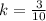 k=\frac{3}{10}