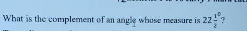 What is the complement of an angle whose measure is​