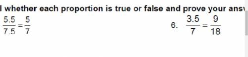 Tell whether each proportion is true or false and prove your answer.