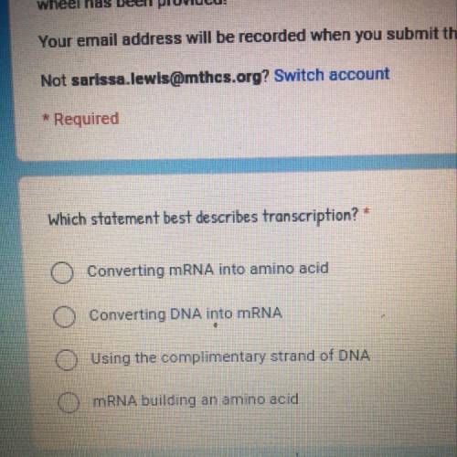 Which statement best describes transcription converting mRNA into amino acid, converting DNA into m