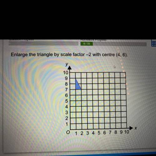 Enlarge the triangle by scale factor -2 with centre (4,6)