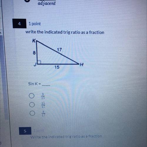 Write the indicated trig ratio as a fraction
Sin K =