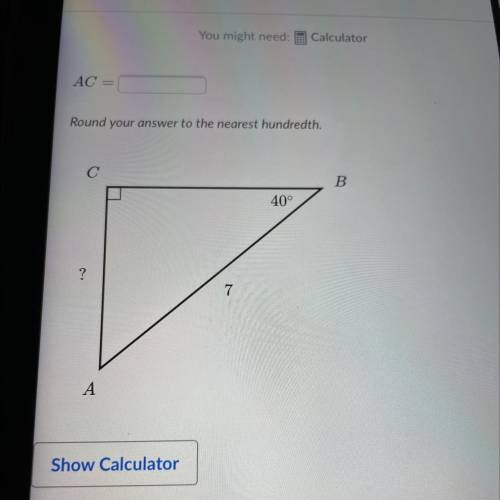 AC =
Round your answer to the nearest hundredth.
B
40°
?
7
А