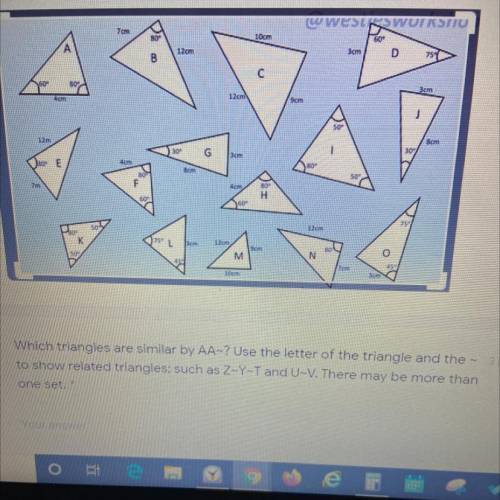 Which triangles are similar by AA~? Use the letter of the triangle and the

to show related triang