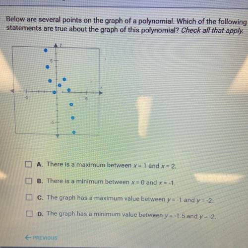 Below are several points on the graph of a polynomial. Which of the following

statements are true