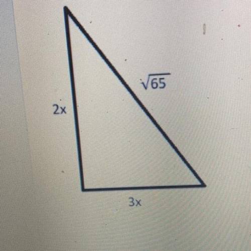 Use pythagorean theorem to solve for x.

V65
2x
3x
some please help me ! i need this help so i can
