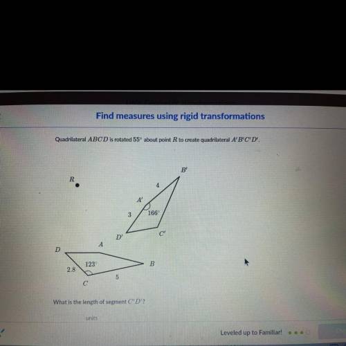 Quadrilateral ABCD is rotated 55° about point R to create quadrilateral A'B'C'D'.

What is the len