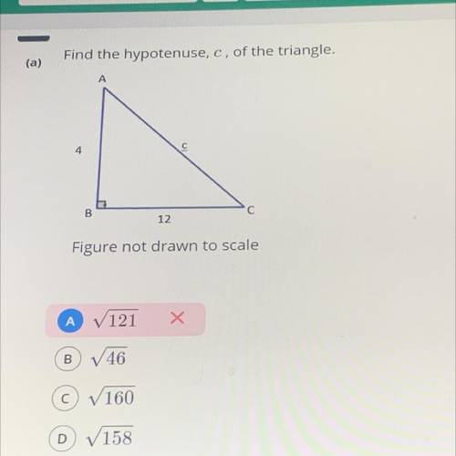 (a)
Find the hypotenuse, c, of the triangle.
4
B
12
Figure not drawn to scale