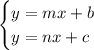 \begin{cases}y = mx+b\\y = nx+c\end{cases}