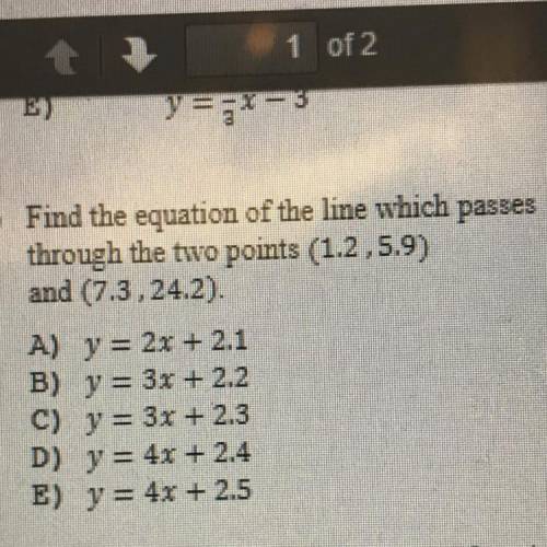 Help please ASAP

2) Find the equation of the line which passes
through the two points (1.2.5.9)
a