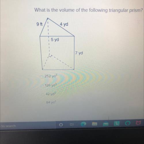 What is the volume of the following triangular prism?

9 ft
4 yd
i 5 yd
7 yd
252 ya
126 yd
42 yd
8
