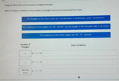 drag the tiles to the correct boxes to complete the pairs match the given conditions to the number