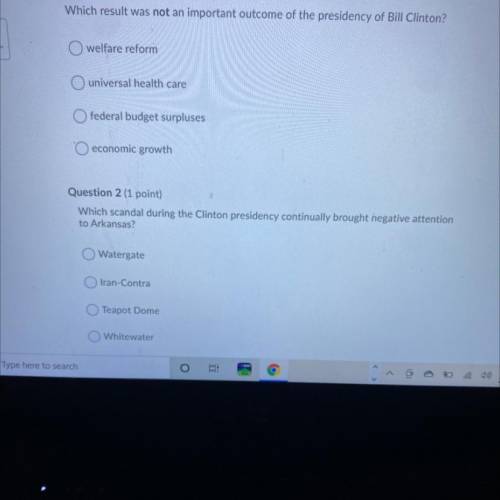 Page 1:

Question 1 (1 point)
Which result was not an important outcome of the presidency of Bill