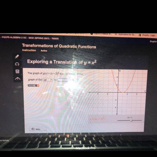 The graph of g(x) = (x + 2)^2 is a translation of the
graph of f(x) ___
by___
units