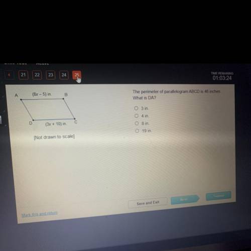 A

(8x - 5) in
B
The perimeter of parallelogram ABCD is 46 inches
What is DA?
03 in
D
4 in
(3x + 1