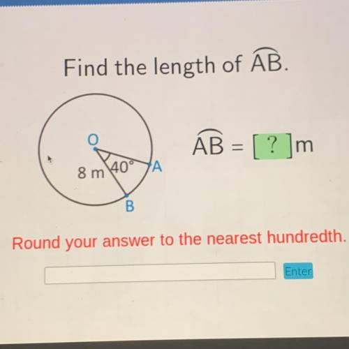Acellus

Find the length of AB.
ÁB = [ ? ]m
8 m
40°
YA
B
Round your answer to the nearest hundredt