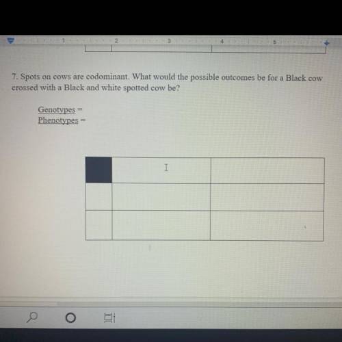 7. Spots on cows are codominant. What would the possible outcomes be for a Black cow

crossed with