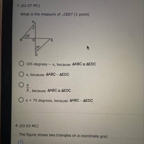 What is the measure of _CED? (1 point)

105 degrees – X, because AABC = AEDC
x, because SABC - AED