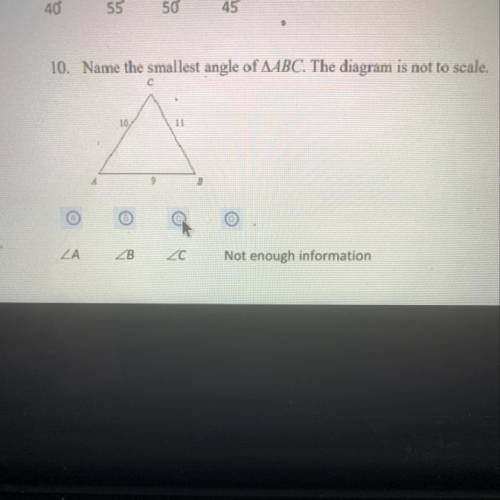 10. Name the smallest angle of AABC. The diagram is not to scale.

10%
11
8
ZA
ZB
Zc
Not enough in