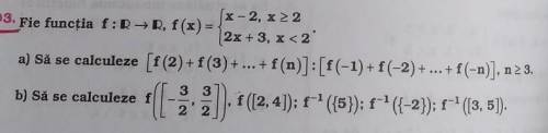Fie funcția f:R➡️R, f(x)= { x-2 , x>sau egal cu 2; 2x+3, x<2 ​