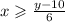 x \geqslant  \frac{y - 10}{6}