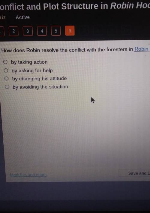 How does Robin resolve the conflict with the foreste

rs in Robin Hood? O by taking action O by as